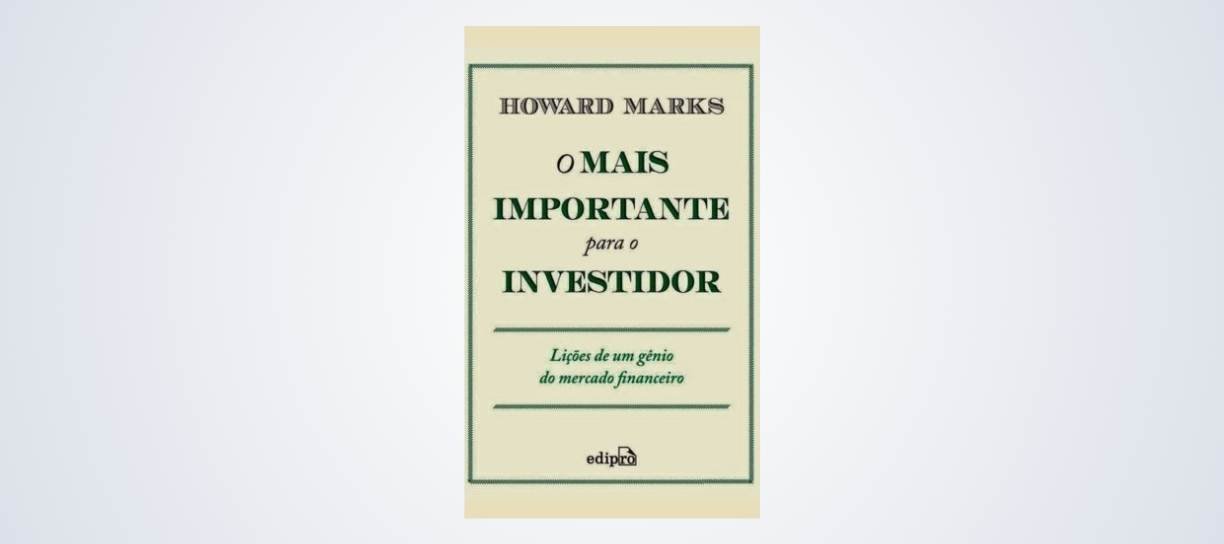 O mais importante para o investidor - Howard Marks