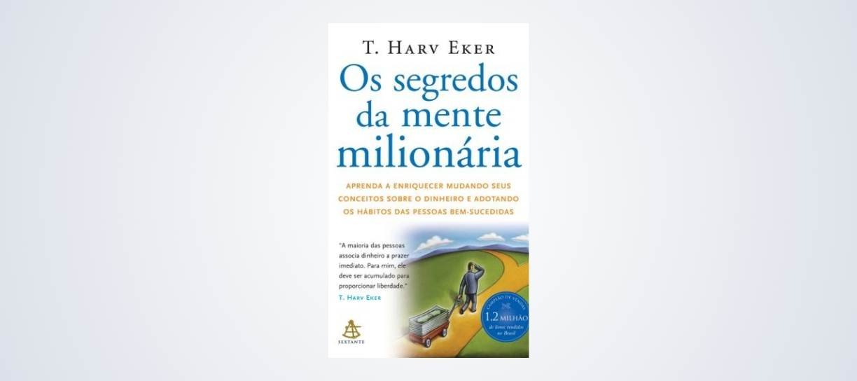 Os Segredos da mente milionária - T. Harv Eker